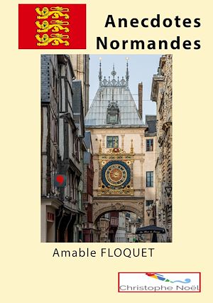 Téléchargez le livre :  Anecdotes Normandes