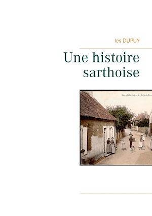 Téléchargez le livre :  Une histoire sarthoise