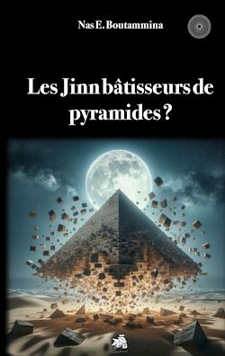 Télécharger le livre :  Les Jinn bâtisseurs de pyramides...?