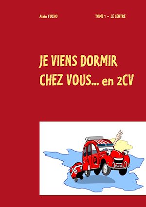 Téléchargez le livre :  je viens dormir chez vous...  en 2cv
