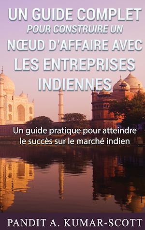 Téléchargez le livre :  Guide complet pour construire un nœud d'affaire avec les entreprises indiennes