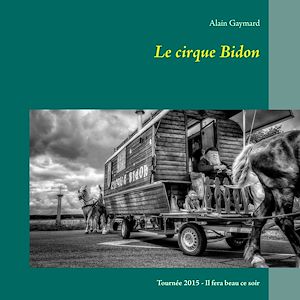 Téléchargez le livre :  Le cirque Bidon 2015
