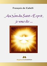 Télécharger le livre :  Au Nom du Saint-Esprit, je vous dis ...