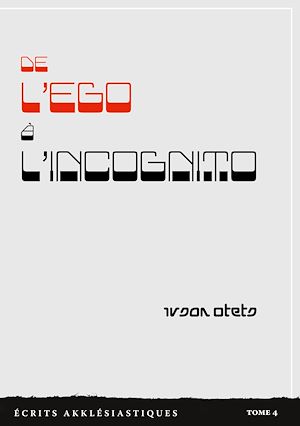 Téléchargez le livre :  De l'ego à l'incognito