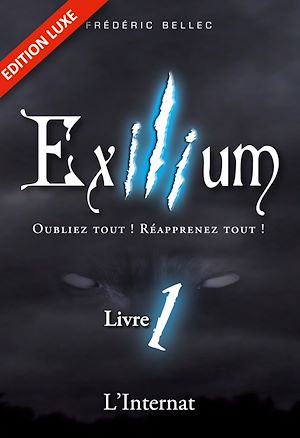 Téléchargez le livre :  Exilium - Livre 1 : L'Internat (édition luxe)
