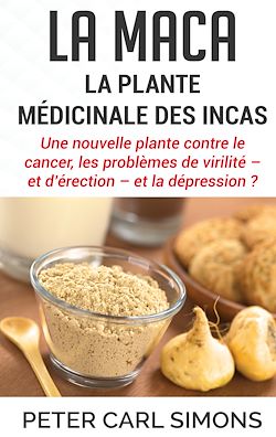 Télécharger le livre :  La maca - La plante médicinale des Incas