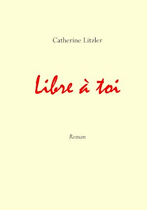 Téléchargez le livre :  Libre à toi