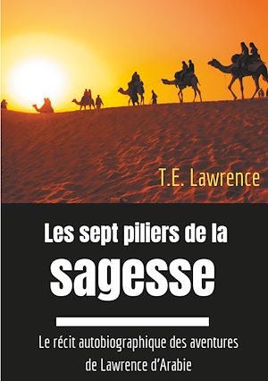 Téléchargez le livre :  Les sept piliers de la sagesse