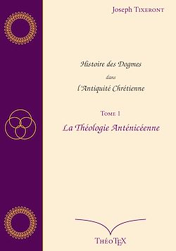 Télécharger le livre :  Histoire des Dogmes dans l'Antiquité Chrétienne, Tome 1