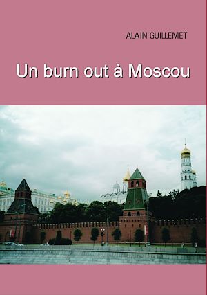 Téléchargez le livre :  Un burnout à Moscou