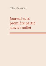 Télécharger le livre :  Journal 2016 première partie janvier juillet