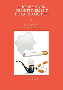 Télécharger le livre :  Libérez-vous définitivement de la cigarette !