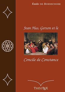 Télécharger le livre :  Jean Hus, Gerson et le Concile de Constance
