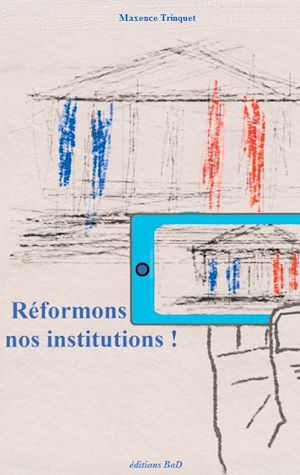 Téléchargez le livre :  Réformons nos institutions !