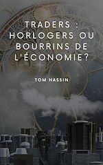 Télécharger le livre :  Traders : horlogers ou bourrins de l'économie ?