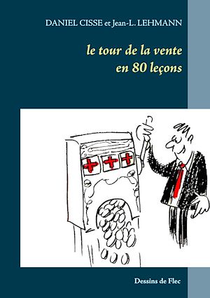 Téléchargez le livre :  Le tour de la vente en 80 leçons