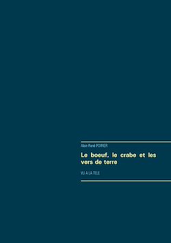 Télécharger le livre :  Le boeuf, le crabe et les vers de terre