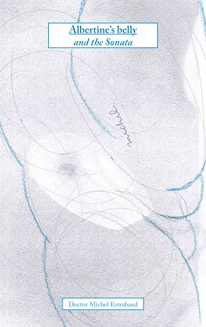 Téléchargez le livre :  Albertine's belly and the Sonata