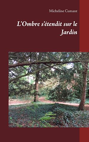 Téléchargez le livre :  L'Ombre s'étendit sur le Jardin