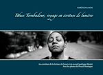Télécharger le livre :  Blues Troubadour, voyage en écriture de lumière