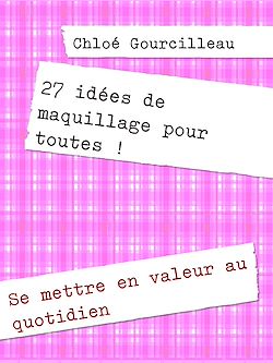 Télécharger le livre :  27  idées de maquillage pour toutes !