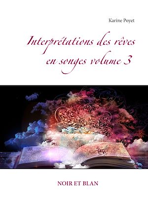 Téléchargez le livre :  Interprétations des rêves en songes volume 3 : NOIR ET BLAN