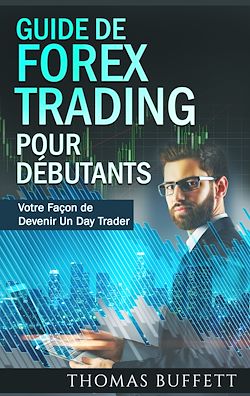 Télécharger le livre :  Guide de FOREX Trading pour Débutants