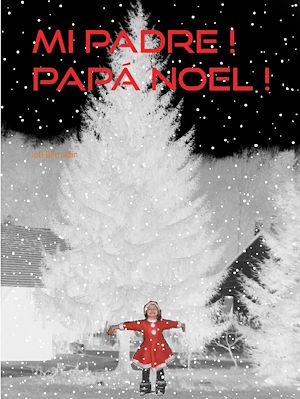 Téléchargez le livre :  Mi padre ! Papá Noel !
