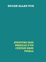 Télécharger le livre :  Aventure sans pareille d'un certain Hans Pfaall