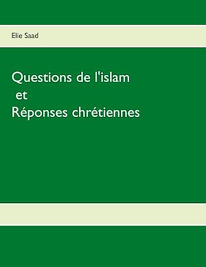 Téléchargez le livre :  Questions de l'Islam et réponses chrétiennes