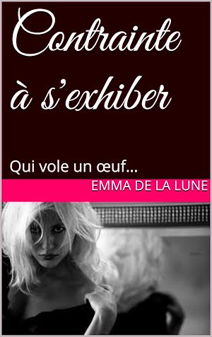 Téléchargez le livre :  Contrainte à s'exhiber