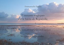 Télécharger le livre :  12 instants magiques sur le havre de Regnéville