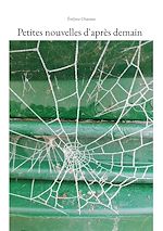 Télécharger le livre :  Petites nouvelles d'après demain