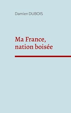 Télécharger le livre :  Ma France, nation boisée