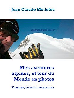 Télécharger le livre :  Mes aventures alpines, et tour du Monde en photos