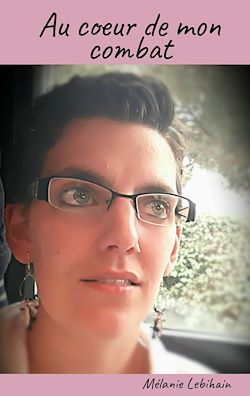Télécharger le livre :  Au coeur de mon combat