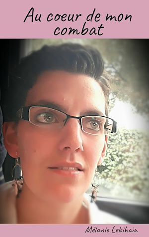 Téléchargez le livre :  Au coeur de mon combat