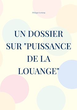 Télécharger le livre :  Un dossier sur "Puissance de la louange"