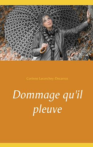 Téléchargez le livre :  Dommage qu'il pleuve