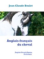 Download this eBook Anglais-français du cheval - English-French Equine Dictionary