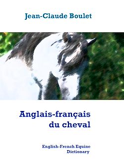 Télécharger le livre :  Anglais-français du cheval - English-French Equine Dictionary