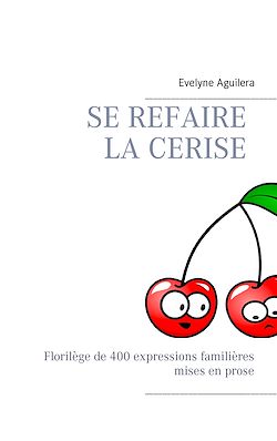 Télécharger le livre :  Se refaire la cerise