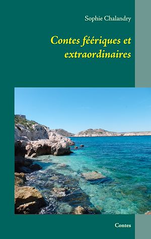 Téléchargez le livre :  Contes féériques et extraordinaires