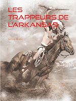 Télécharger le livre :  Les Trappeurs de l'Arkansas