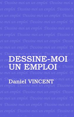 Télécharger le livre :  Dessine moi un emploi