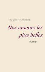 Télécharger le livre :  Nos amours les plus belles
