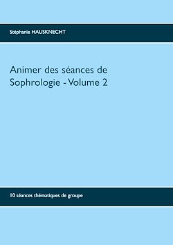 Télécharger le livre :  Animer des séances de sophrologie Volume 2