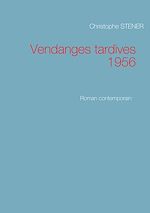 Télécharger le livre :  Vendanges tardives 1956