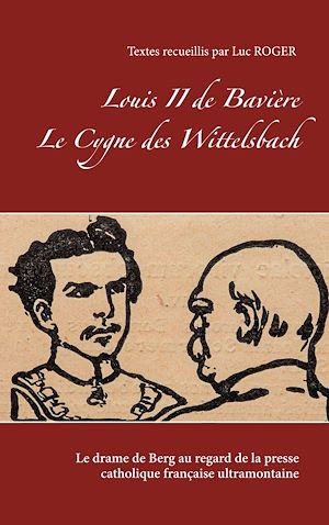 Téléchargez le livre :  Louis II de Bavière. Le Cygne des Wittelsbach.