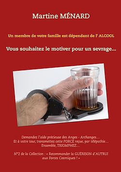Télécharger le livre :  Un membre de votre famille est dépendant de l'alcool...